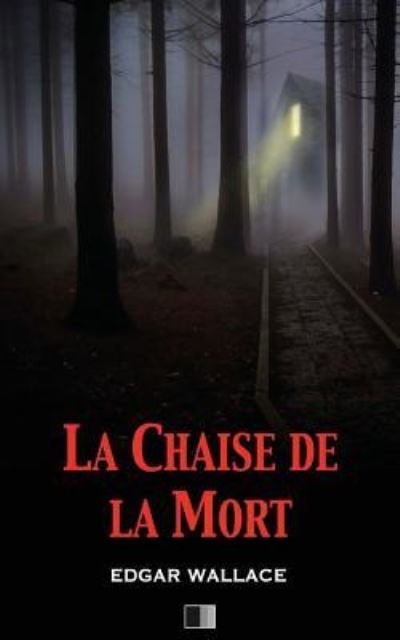 Cover for Edgar Wallace · La Chaise de la Mort (Paperback Book) (2016)