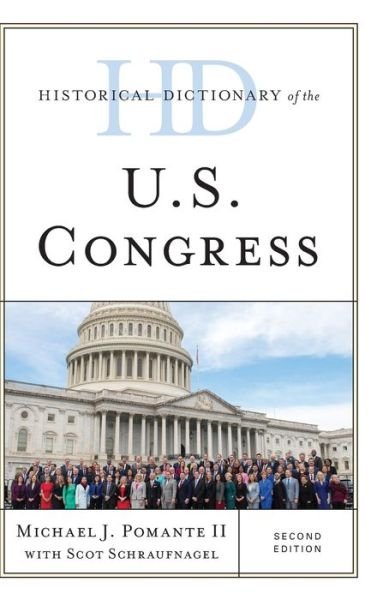 Cover for Pomante, Michael J., II · Historical Dictionary of the U.S. Congress - Historical Dictionaries of U.S. Politics and Political Eras (Hardcover bog) [Second edition] (2020)