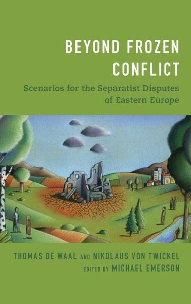 Cover for Thomas De Waal · Beyond Frozen Conflict: Scenarios for the Separatist Disputes of Eastern Europe (Gebundenes Buch) (2020)