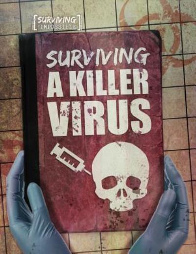 Cover for Charlie Ogden · Surviving a Killer Virus (Inbunden Bok) (2017)