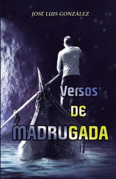 Cover for Jose Luis Gonzalez · Versos de Madrugada (Paperback Book) (2017)