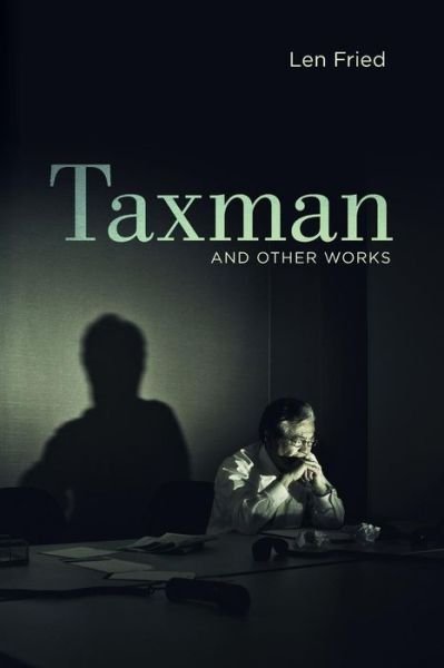 Cover for Len Fried · Taxman and Other Works (Pocketbok) (2017)