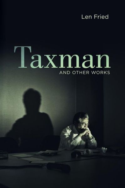 Cover for Len Fried · Taxman and Other Works (Paperback Book) (2017)