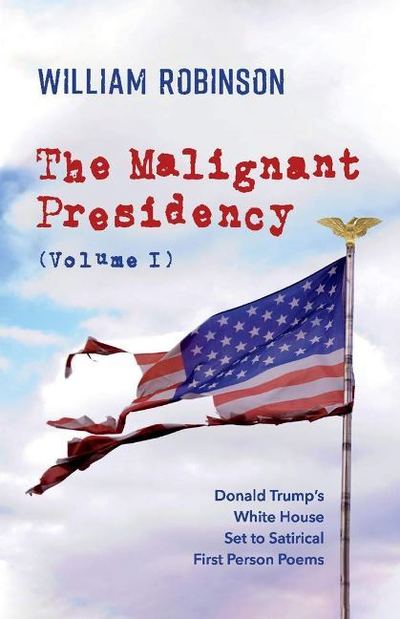 Cover for William Robinson · The Malignant Presidency (Volume I) - The Malignant Presidency (Paperback Book) (2019)