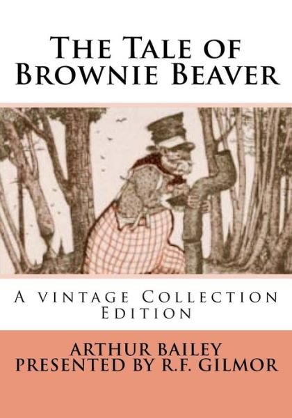 Cover for Arthur Scott Bailey · The Tale of Brownie Beaver (Pocketbok) (2017)