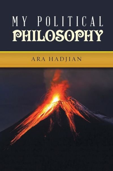 Cover for Ara Hadjian · My Political Philosophy (Taschenbuch) (2018)