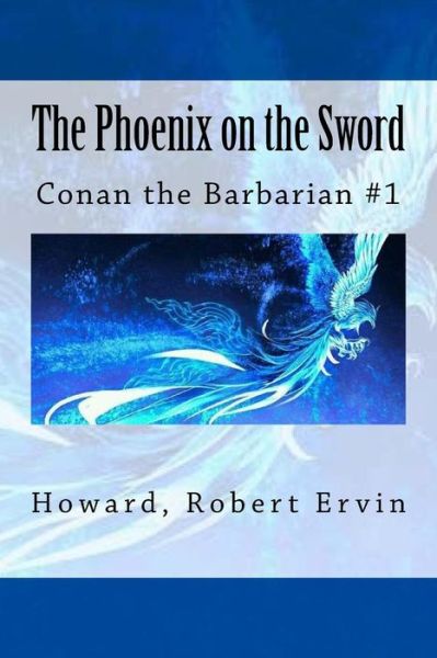 Cover for Howard Robert Ervin · The Phoenix on the Sword (Paperback Book) (2017)