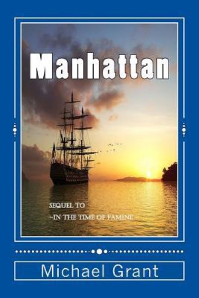 Manhattan - Michael Grant - Książki - Createspace Independent Publishing Platf - 9781548651169 - 2 sierpnia 2017