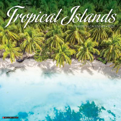 Cover for Willow Creek Press · Tropical Islands 2025 12 X 12 Wall Calendar (Calendar) (2024)