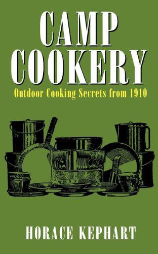 Camp Cookery - Horace Kephart - Böcker - Applewood Books - 9781557095169 - 1 maj 2001