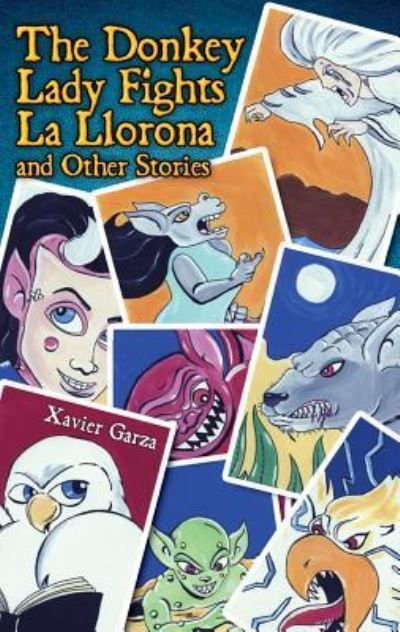 The Donkey Lady fights La Llorona and other scary stories - Xavier Garza - Kirjat - Pinata Books, an imprint of Arte Publico - 9781558858169 - lauantai 31. lokakuuta 2015