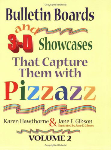 Cover for Karen Hawthorne · Bulletin Boards and 3-D Showcases That Capture Them with Pizzazz , Volume 2 (Paperback Book) (2002)