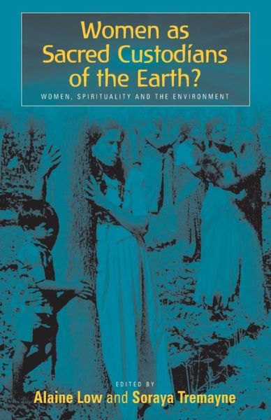 Cover for Alaine M Low · Women as Sacred Custodians of the Earth?: Women, Spirituality and the Environment (Paperback Book) (2001)