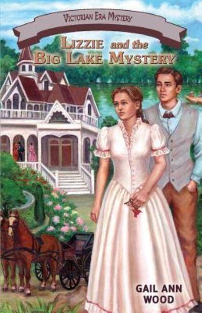 Cover for Gail Ann Wood · Lizzie and the Big Lake Mystery (Paperback Book) (2016)