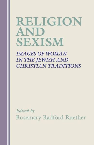 Cover for Rosemary Radford Ruether · Religion and Sexism: Images of Women in the Jewish and Christian Traditions (Paperback Bog) (1998)