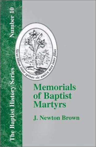 Cover for J. Newton Brown · Memorials of Baptist Martyrs: with a Preliminary Historical Essay (Baptist History) (Paperback Book) (2001)