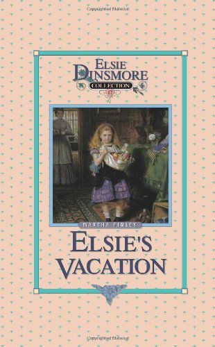 Cover for Elsi Martha Finley · Elsie's Vacation - Collector's Edition, Book 17 of 28 Book Series, Martha Finley, Paperback (Pocketbok) (2001)