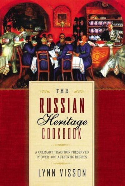 Cover for Lynn Visson · The Russian Heritage Cookbook: A Culinary Tradition Preserved in 360 Authentic Recipes (Hardcover Book) (2009)