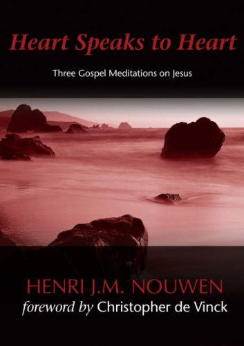 Cover for Henri J. M. Nouwen · Heart Speaks to Hearts: Three Gospel Meditations on Jesus (Taschenbuch) [2 Revised edition] (2007)