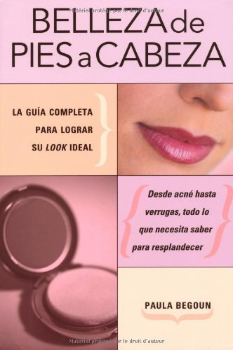 Cover for Paula Begoun · Belleza De Pies A Cabeza (Paperback Book) [Spanish, Tra edition] (2006)