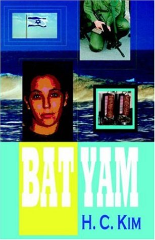 Bat Yam (Hardcover) - H.C. Kim - Książki - The Hermit Kingdom Press - 9781596890169 - 31 marca 2005