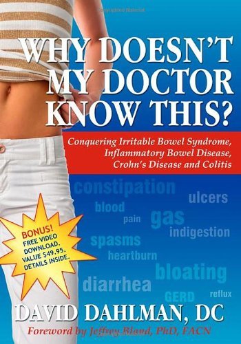 Cover for David Dahlman · Why Doesn't My Doctor Know This?: Conquering Irritable Bowel Syndromne, Inflammatory Bowel Disease, Crohn's Disease and Colitis (Pocketbok) (2008)