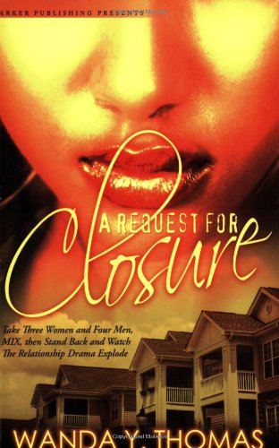 A Request for Closure - Wanda Thomas - Books - Parker Publishing Llc - 9781600430169 - May 17, 2007