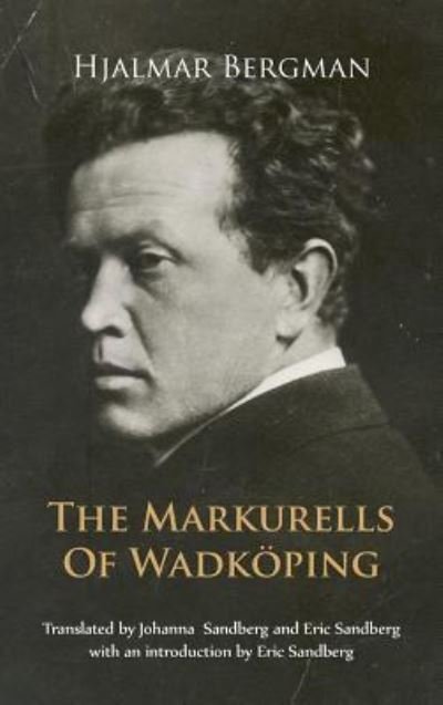 Cover for Hjalmar Bergman · The Markurells of Wadkoping (Innbunden bok) (2016)
