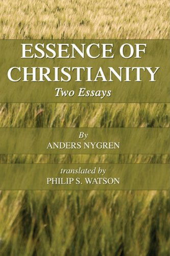 Cover for Anders Nygren · Essence of Christianity: Two Essays (Paperback Book) (2009)