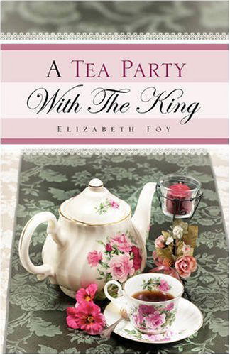 Cover for Elizabeth Foy · A Tea Party with the King (Paperback Bog) (2008)