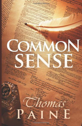 Common Sense - Thomas Paine - Kirjat - Tribeca Books - 9781612930169 - sunnuntai 3. heinäkuuta 2011