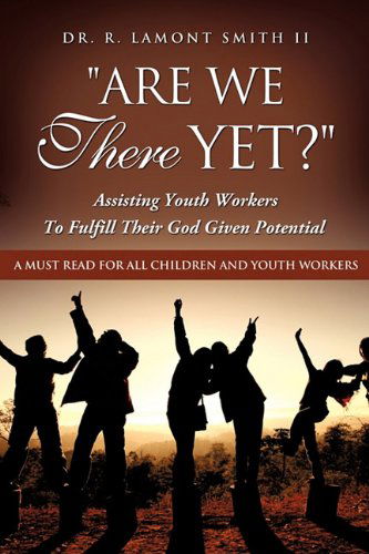 Cover for Dr. R. Lamont Smith II · &quot;Are We There Yet?&quot; (Paperback Book) (2011)