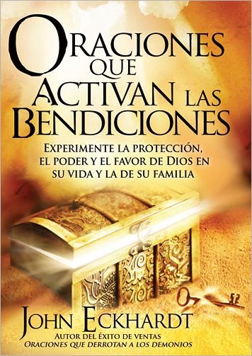 Cover for Eckhardt John · Oraciones Que Activan Las Bendiciones - Spanish (Paperback Book) [Spanish edition] (2011)