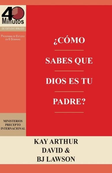 Cover for Kay Arthur · Como Sabes Que Dios Es Tu Padre? / How Do You Know God's Your Father (40m Study) (Paperback Bog) (2015)