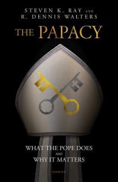 Cover for Stephen K. Ray · Papacy (Book) (2018)