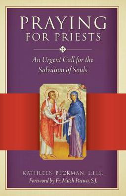 Cover for Kathleen Beckman · Praying for Priests An Urgent Call for the Salvation of Souls (Paperback Book) (2018)