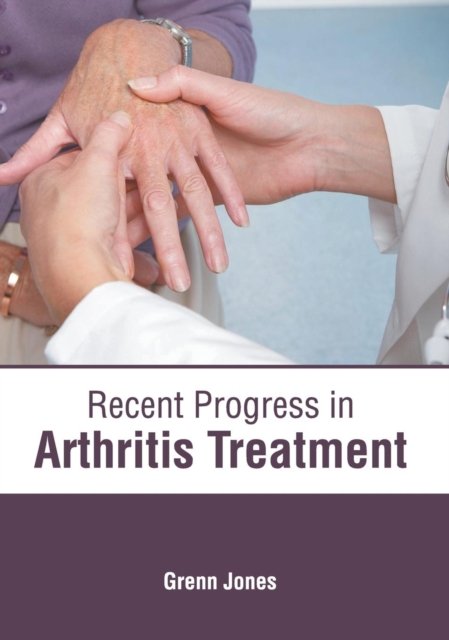 Cover for Grenn Jones · Recent Progress in Arthritis Treatment (Innbunden bok) (2019)