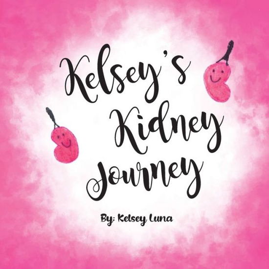 Cover for Kelsey Luna · Kelsey's Kidney Journey (Paperback Book) (2020)