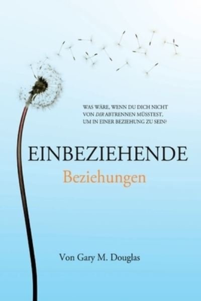 Cover for Gary M Douglas · Einbeziehende Beziehungen (German) (Paperback Book) (2021)