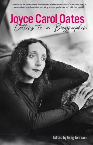 Cover for Joyce Carol Oates · Joyce Carol Oates: Letters To A Biographer (Inbunden Bok) (2024)