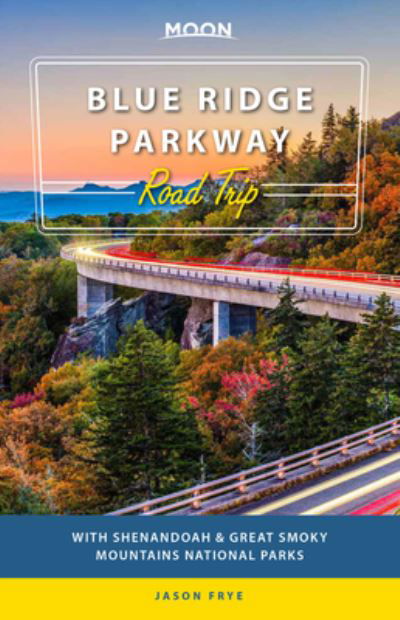 Cover for Jason Frye · Moon Blue Ridge Parkway Road Trip : With Shenandoah &amp; Great Smoky Mountains National Parks (Paperback Book) (2021)