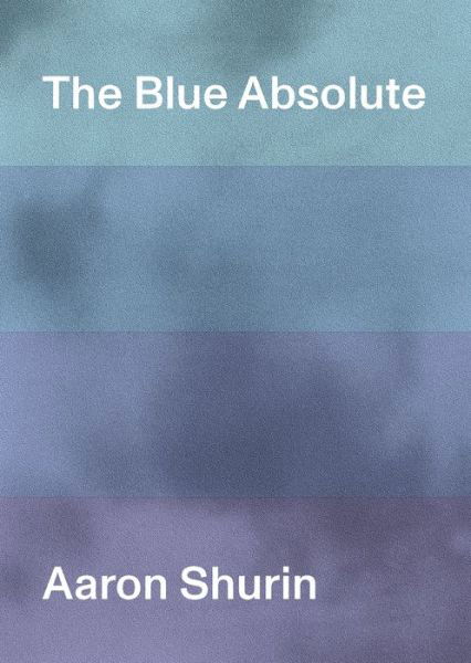 Cover for Aaron Shurin · The Blue Absolute (Pocketbok) (2020)