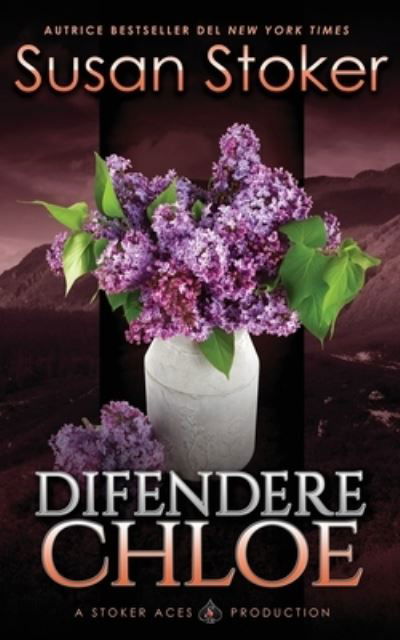 Difendere Chloe - Mercenari Di Montagna - Susan Stoker - Books - Stoker Aces Production - 9781644991169 - December 1, 2020