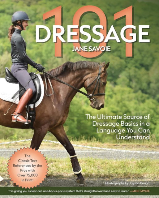 Cover for Jane Savoie · Dressage 101 - New Edition: The Ultimate Source of Dressage Basics in a Language You Can Understand (Taschenbuch) (2025)