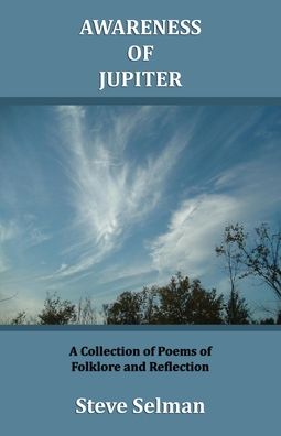 Cover for Steve Selman · Awareness of Jupiter: A collection of poems of folklore and reflection (Taschenbuch) (2021)