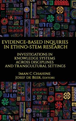 Evidence-Based Inquiries in Ethno-STEM Research - Iman C. Chahine - Books - Information Age Publishing - 9781648021169 - October 19, 2020