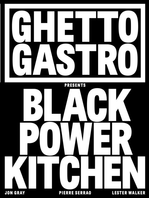 Cover for Jon Gray · Ghetto Gastro Presents Black Power Kitchen (Hardcover bog) (2022)