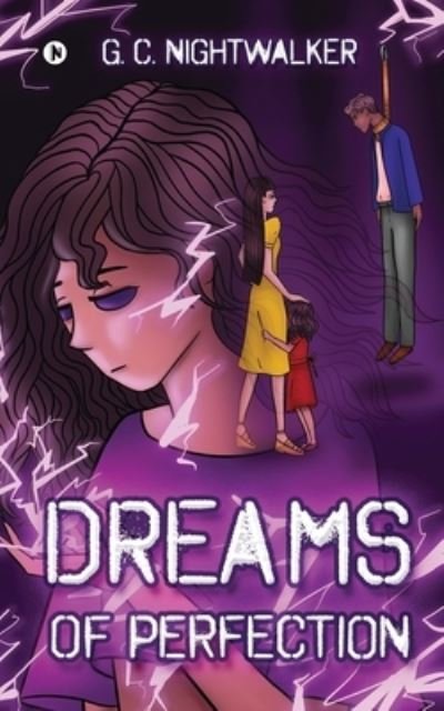 Dreams of Perfection - G C Nightwalker - Kirjat - Notion Press - 9781649516169 - perjantai 26. helmikuuta 2021