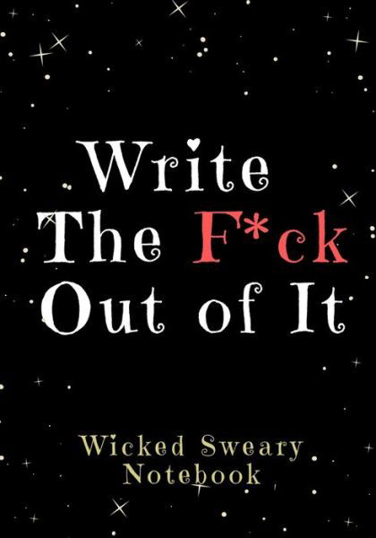 Cover for Wicked Sweary · Write the F*ck Out of It (Taschenbuch) (2020)