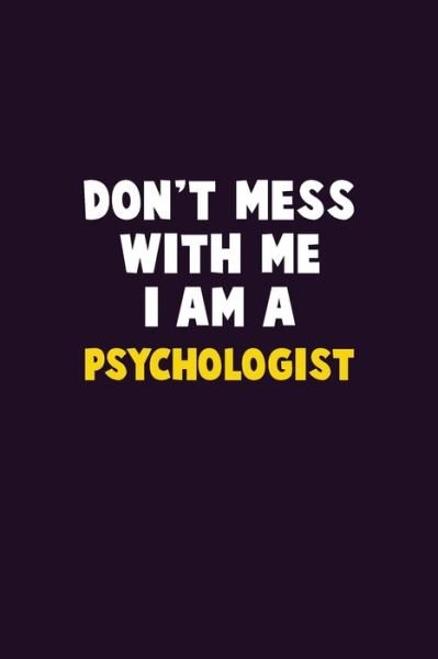 Cover for Emma Loren · Don't Mess With Me, I Am A Psychologist (Pocketbok) (2020)